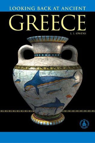 Cover for L. L. Owens · Looking Back at Ancient Greece (Cover-to-cover Chapter Books: Ancient Civilizations) (Hardcover Book) (2001)