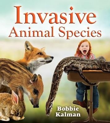 Cover for Bobbie Kalman · Invasive Animal Species (Hardcover Book) (2016)