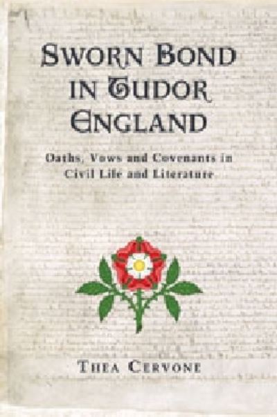 Cover for Thea Cervone · Sworn Bond in Tudor England: Oaths, Vows and Covenants in Civil Life and Literature (Paperback Book) (2011)