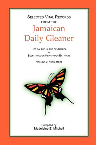 Cover for Madeleine E. Mitchell · Selected Vital Records from the Jamaican Daily Gleaner: Life on the Island of Jamaica As Seen Through Newspaper Extracts, Volume 2: 1916-1939 (Paperback Book) (2009)