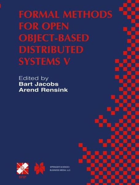 Cover for Bart Jacobs · Formal Methods for Open Object-Based Distributed Systems V: IFIP TC6 / WG6.1 Fifth International Conference on Formal Methods for Open Object-Based Distributed Systems (FMOODS 2002) March 20-22, 2002, Enschede, The Netherlands - IFIP Advances in Informati (Hardcover Book) [2002 edition] (2002)