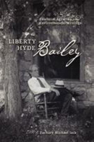 Cover for Liberty Hyde Bailey · Liberty Hyde Bailey: Essential Agrarian and Environmental Writings (Book) (2010)