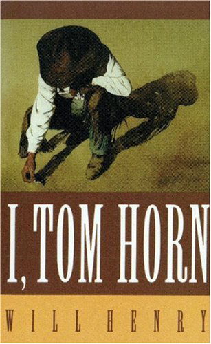 Cover for Will Henry · I, Tom Horn (Paperback Book) (1996)