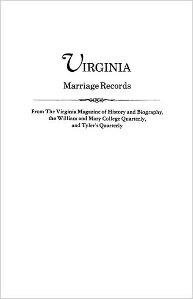 Cover for Virginia · Virginia Marriage Records from the Virginia Magazine of History and Biography, the William and Mary College Quarterly, and Tyler's Quarterly (Paperback Book) (2009)
