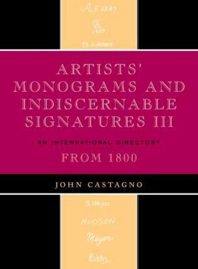 Cover for John Castagno · Artists' Monograms and Indiscernible Signatures III: An International Directory (Hardcover Book) (2009)