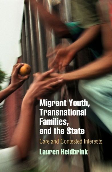 Cover for Lauren Heidbrink · Migrant Youth, Transnational Families, and the State: Care and Contested Interests - Pennsylvania Studies in Human Rights (Paperback Book) (2016)