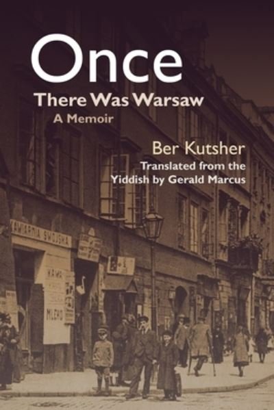 Cover for Gerald Marcus · Once There Was Warsaw: A Memoir - Judaic Traditions in Literature, Music, and Art (Paperback Bog) (2024)