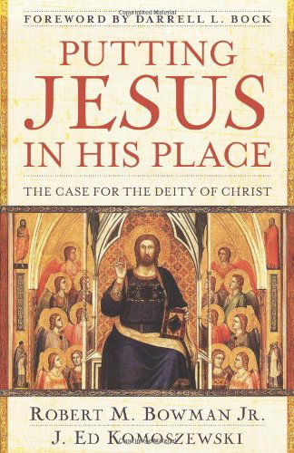 Cover for Robert M. Bowman Jr. · Putting Jesus in His Place – The Case for the Deity of Christ (Paperback Book) (2007)