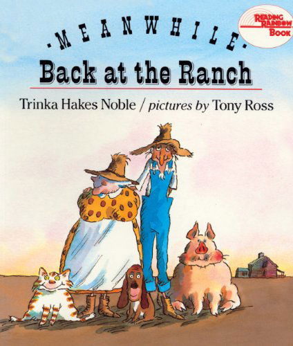 Cover for Trinka Hakes Noble · Meanwhile, Back at the Ranch (Turtleback School &amp; Library Binding Edition) (Reading Rainbow Books (Pb)) (Inbunden Bok) (1992)