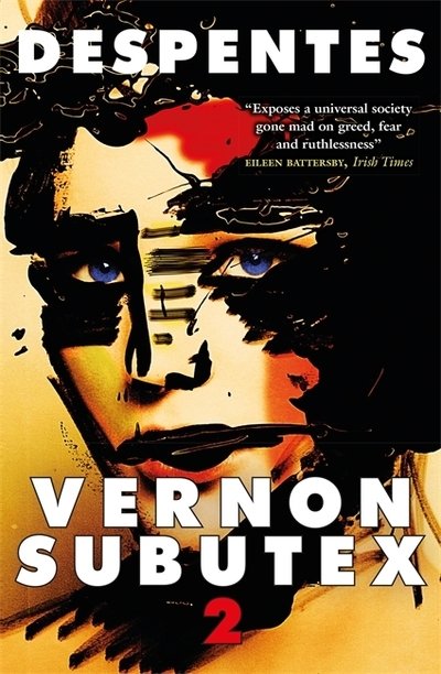 Vernon Subutex Two: "Funny, irreverent and scathing" GUARDIAN - Virginie Despentes - Bøger - Quercus Publishing - 9780857055835 - 13. juni 2019