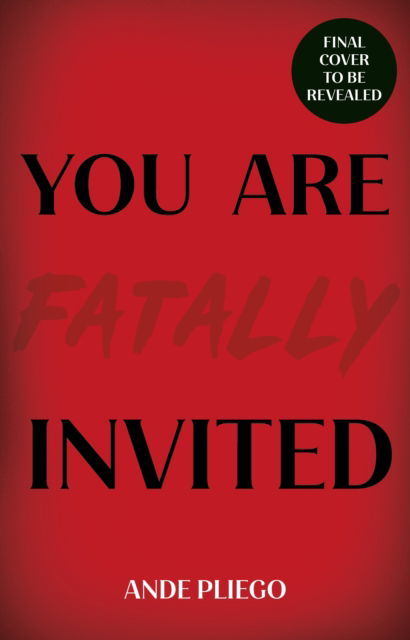 Cover for Ande Pliego · You Are Fatally Invited (Hardcover Book) (2025)