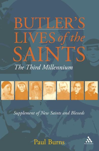 Cover for Paul Burns · Butler's Saints of the Third Millennium: Butler's Lives of the Saints: Supplementary Volume (Paperback Book) [UK edition] (2005)