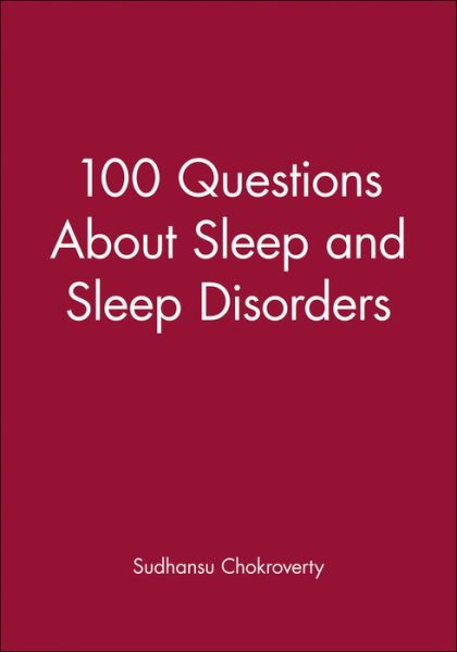 Cover for Chokroverty, Sudhansu (Associate Chairman of Neurology, Saint Vincents Hospital, and Professor of Neurology, New York Medical College) · 100 Questions About Sleep and Sleep Disorders (Paperback Book) (2001)
