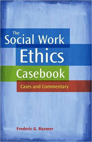Cover for Frederic G. Reamer · The Social Work Ethics Casebook: Cases and Commentary (Paperback Book) (2009)