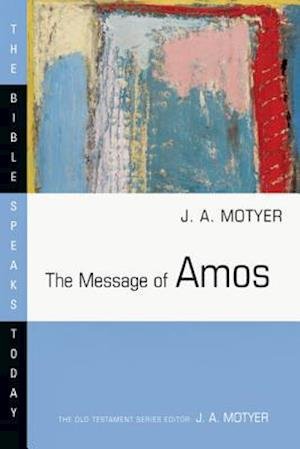 Cover for J. Alec Motyer · The Message of Amos (Bible Speaks Today) (Paperback Book) (1984)