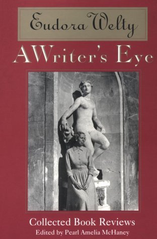 Cover for Eudora Welty · A Writer's Eye: Collected Book Reviews (Hardcover Book) [First edition] (1994)