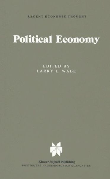 Cover for Larry L Wade · Political Economy: Recent Views - Recent Economic Thought (Hardcover Book) [1983 edition] (1983)