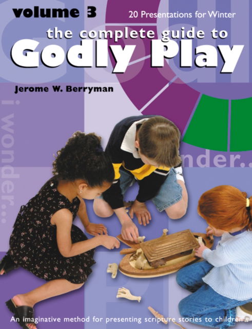 Cover for Jerome W. Berryman · The Complete Guide to Godly Play: Revised and Expanded - Godly Play (Paperback Book) [New edition] (2017)