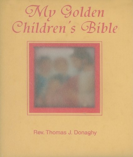 Cover for Rev Thomas J. Donaghy · My Golden Children's Bible (Kartongbok) (2008)