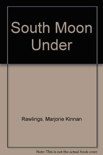 Cover for Marjorie Kinnan Rawlings · South Moon Under (Hardcover bog) [Renewed edition] (1977)