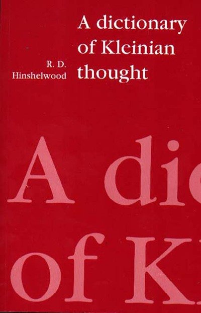 Cover for R. D. Hinshelwood · A Dictionary of Kleinian Thought (Pocketbok) [New edition] (1989)