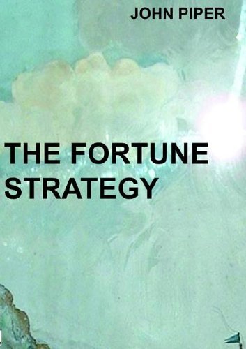 Cover for John Piper · The Fortune Strategy: How to Turn $250 into $250,000 (Taschenbuch) (2006)