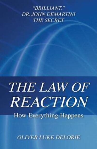 The Law of Reaction - Oliver Luke Delorie - Books - Creative Culture - 9780973591835 - June 12, 2017