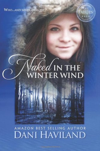 Cover for Dani Haviland · Naked in the Winter Wind (The Fairies Saga) (Volume 1) (Taschenbuch) (2014)