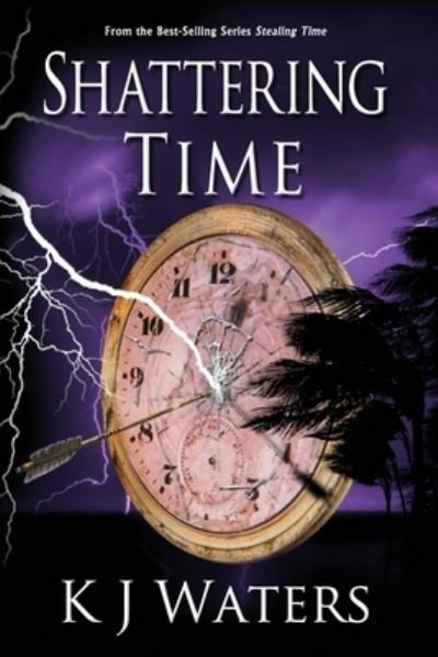 Cover for KJ Waters · Shattering Time : Book 2 (Taschenbuch) (2017)