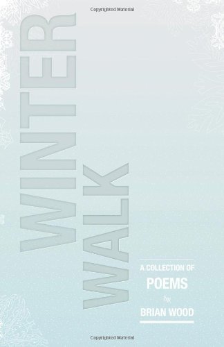 Cover for Brian Wood · Winter Walk: a Collection of Poems (Paperback Book) (2013)
