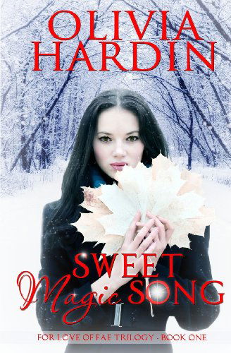 Cover for Olivia Hardin · Sweet Magic Song: (The for Love of Fae Trilogy Book 1) (Volume 1) (Paperback Book) (2013)