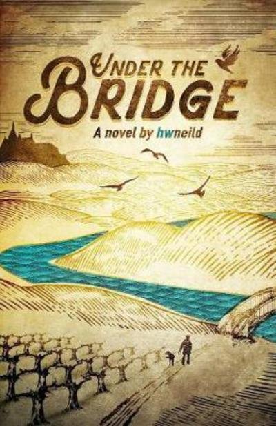 Cover for Hwneild · Under the Bridge (Paperback Book) (2017)