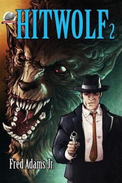 Cover for Fred Adams Jr. · Hitwolf 2 (Volume 2) (Book) (2016)