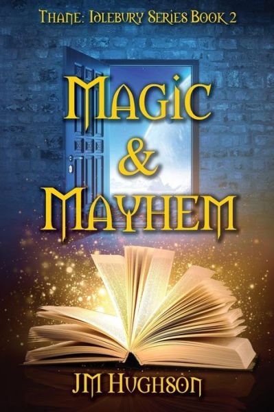 Cover for JM Hughson · Magic and Mayhem (Paperback Bog) (2018)