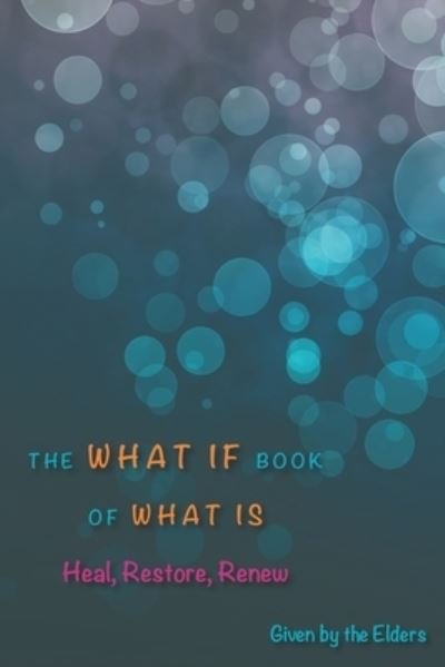 Cover for Elders · The What If Book of What Is (Taschenbuch) (2019)