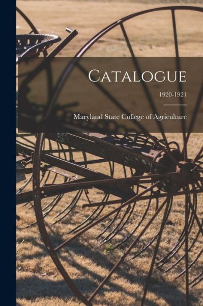 Cover for Maryland State College of Agriculture · Catalogue; 1920-1921 (Paperback Book) (2021)