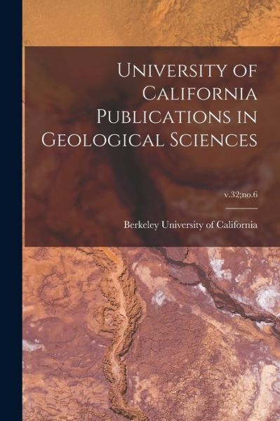 Cover for Berkeley University Of California · University of California Publications in Geological Sciences; v.32; no.6 (Paperback Book) (2021)