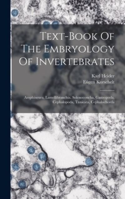 Cover for Eú Korschelt · Text-Book of the Embryology of Invertebrates (Bok) (2022)