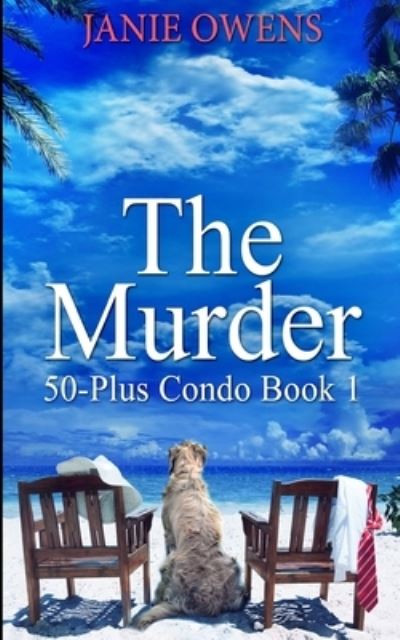 Cover for Janie Owens · The Murder (50-Plus Condo Book 1) (Paperback Book) (2021)