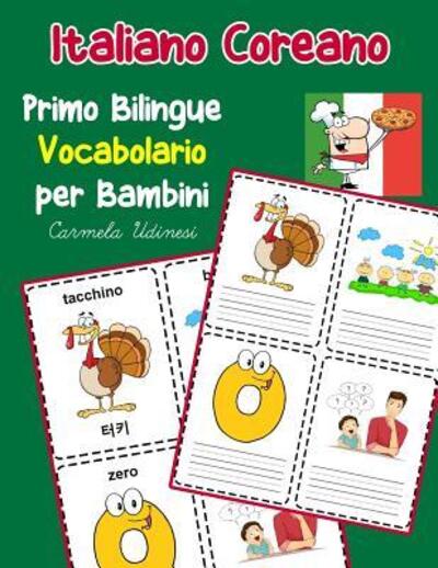 Cover for Carmela Udinesi · Italiano Coreano Primo Bilingue Vocabolario per Bambini (Paperback Book) (2019)