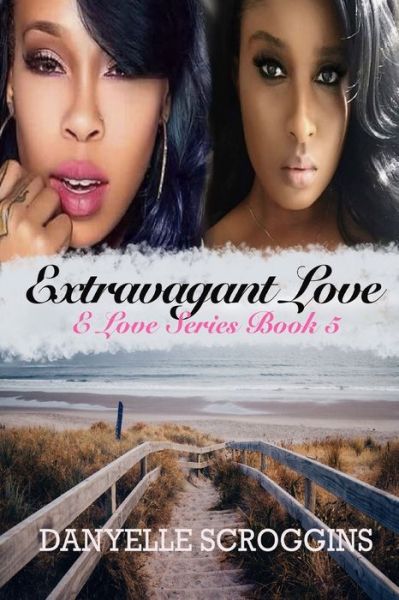 Cover for Danyelle Scroggins · Extravagant Love (Paperback Book) (2019)