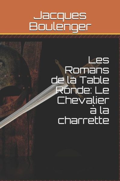 Cover for Jacques Boulenger · Les Romans de la Table Ronde (Paperback Book) (2019)