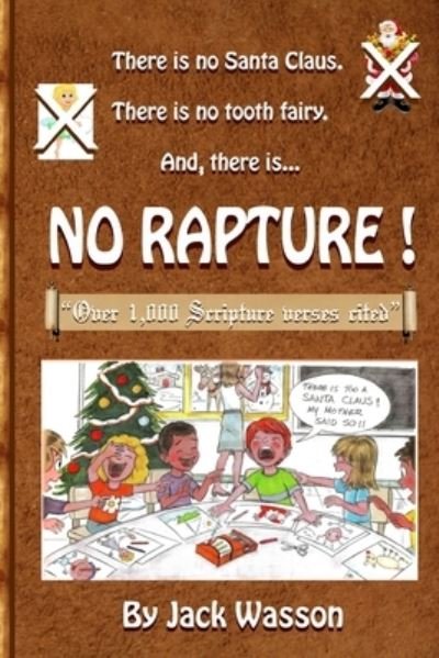 No Rapture - Jack Wasson - Książki - Independently Published - 9781089925835 - 18 sierpnia 2019