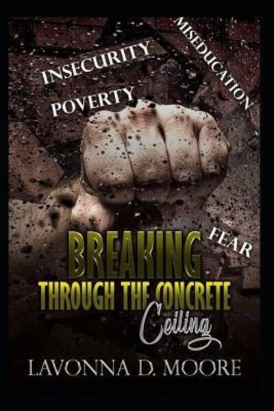 Cover for Lavonna Denise Moore · Breaking Through the Concrete Ceiling (Paperback Book) (2019)