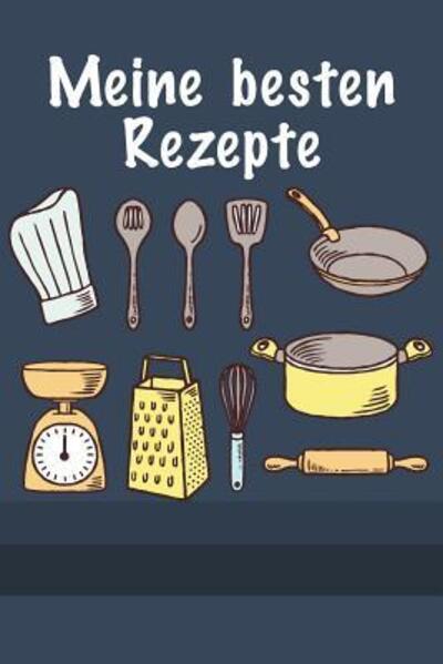 Cover for Meine Rezepte Publishing · Meine Besten Rezepte (Paperback Book) (2019)