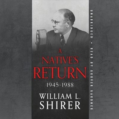 Cover for William L. Shirer · A Native's Return, 1945-1988 (CD) (2020)