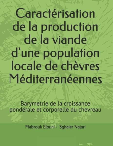 Cover for Sghaier Najari · Caract risation de la production de la viande d'une population locale de ch vres M diterran ennes (Paperback Bog) (2019)