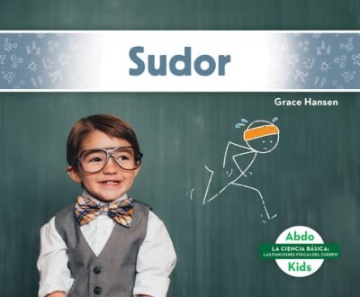 Sudor (Sweat) - Grace Hansen - Books - Abdo Kids Jumbo - 9781098260835 - December 15, 2021