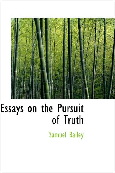 Cover for Samuel Bailey · Essays on the Pursuit of Truth (Paperback Book) (2009)