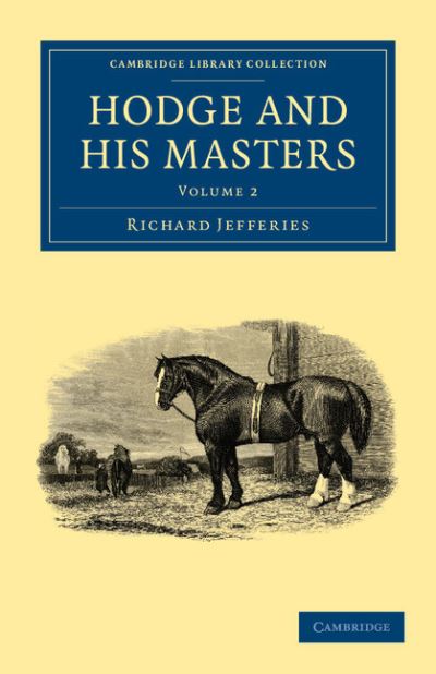 Cover for Richard Jefferies · Hodge and his Masters - Cambridge Library Collection - British and Irish History, 19th Century (Taschenbuch) (2011)